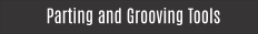 Parting and Grooving Tools